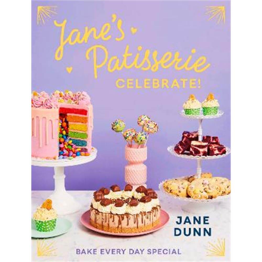 Jane's Patisserie Celebrate!: Bake every day special (Hardback) - Jane Dunn